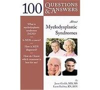 100 Questions & Answers About Myelodysplastic Syndromes, 100 Questions & Answers Series Jason R. Gotlib, Lenn Fechter (Auteur)