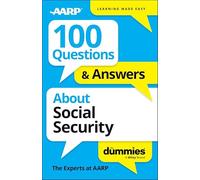 100 Questions & Answers About Social Security for Dummies
