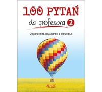 100 questions au professeur Volume 2 Histoires scientifiques du monde