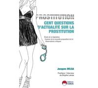 100 questions d'actualite sur la prostitution - Jacques Delga - Eska - broché - Essai