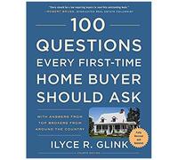100 Questions Every First-Time Home Buyer Should Ask, Fourth Edition