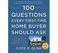 100 Questions Every First-Time Home Buyer Should Ask, Fourth Edition
