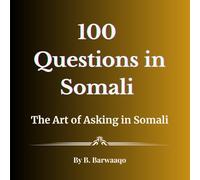 100 Questions in Somali: The Art of Asking in Somali