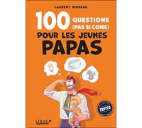 100 questions (pas si cons) pour les jeunes papas