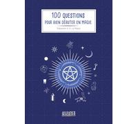 100 questions pour bien débuter en magie