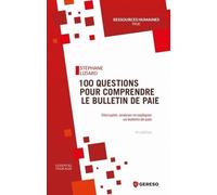 100 Questions Pour Comprendre Le Bulletin De Paie - Décrypter, Analyser Et Expliquer Un Bulletin De Paie