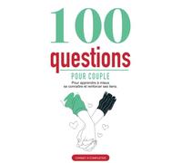 100 questions pour couple: Carnet à compléter, à remplir d'amour pour enrichir sa vie de couple | Livre cadeau original pour les amoureux, anniversaire de rencontre, mariage, Saint Valentin.