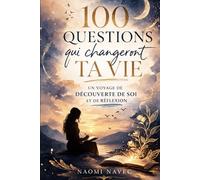 100 Questions Qui Changeront La Façon Dont Tu Te Vois