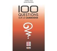 100 questions sur le Cambodge Frédéric Amat (Auteur), Jérôme Morinière (Auteur), François Ponchaud (Coauteur)