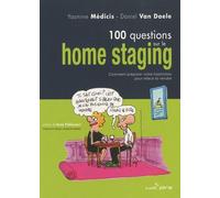 100 Questions Sur Le Home Staging - Comment Préparer Votre Habitation Pour Mieux La Vendre