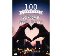 100 Questions to know if you’re in love: Discover how introspective writing can help you explore your emotions, understand your deepest feelings, and ... your love life with clarity and confidence.