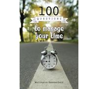 100 Questions to manage your time: Through introspective questions, this book guides you in effectively managing your time, helping you reflect, ... to improve your productivity and well-being.