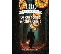 100 Questions to overcome midlife crisis: Explore your life, confront your fears, and rediscover your passions using 100 deep questions that will ... the midlife crisis into an opportunity.