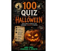 100 QUIZ DI HALLOWEEN: Sfida amici e famiglia con domande, curiosità e misteri