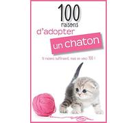 100 raisons d'adopter un chaton
