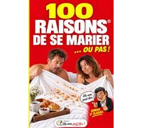 100 RAISONS De se marier … ou pas ! Humour et blagues - Ha non , peut-être !