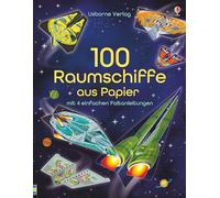100 Raumschiffe aus Papier: mit 4 einfachen Faltanleitungen