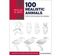 100 Realistic Animals: Step-by-Step Realistic Line Drawing: A Sourcebook for Aspiring Artists and Designers