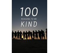 100 Reasons to Be Kind: A Thoughtful Journal to Inspire Compassion, Mindfulness, and Everyday Goodness