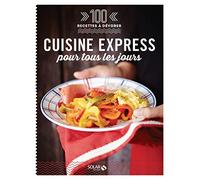 100 recettes à dévorer - Cuisine express pour tous les jours