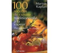 100 recettes de cuisine traditionnelle à la vapeur Marion Kaplan (Auteur)