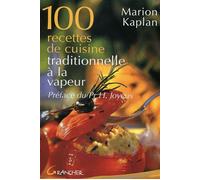 100 recettes de cuisine traditionnelle à la vapeur - Marion Kaplan - Grancher - broché - Guide