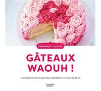 100 recettes de Gateaux waaaouhh ! - Collectif - Hachette Pratique - broché - Guide