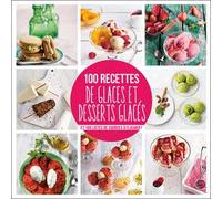 100 recettes de glaces et desserts glacés et 100 listes de courses à flasher !