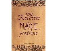 100 recettes de magie pratique