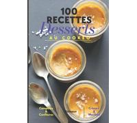 100 Recettes desserts au Cookéo: Compotes & Confitures | Gâteaux | Crèmes & Mousses