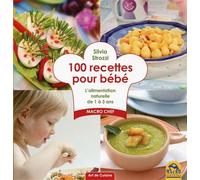 100 recettes pour bébé L'alimentation naturelle de 1 à 3 ans. - STROZZI SILVIA - Macro - broché - Guide