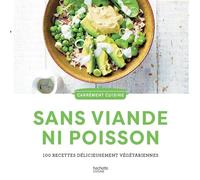 100 recettes sans viande ni poisson - Collectif - Hachette Pratique - cartonné - Guide