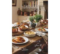 100 Refined Supremes: The Haute Couture of Chicken: Accessible gastronomy, noble sauces, and chef-level presentation