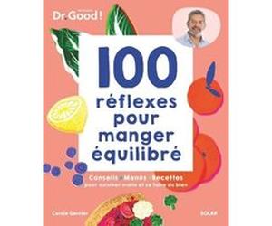 100 réflexes pour manger équilibré Carole Garnier (Auteur), Michel Cymes (Auteur)