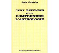 100 réponses pour comprendre l'astrologie