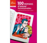 100 romans d'amour incontournables Guide proposé par Joseph Vebret - Joseph Vebret - Librio - Poche - Etude