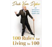 100 règles pour vivre jusqu'à 100 – Guide optimiste pour une vie heureuse