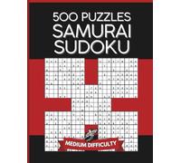 100 Samurai Sudoku Puzzle Book: 500 Overlapping Challenges for True Puzzle Warriors: A Different Kind of Sudoku for Adults Large Print