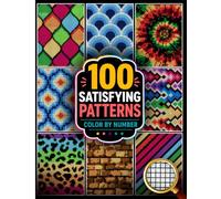 100 Satisfying Patterns Color by Numbe: Relaxing Mystery Mosaic Pixel Art Designs with Black Background - Geometric, Abstract & Decorative Patterns (Stress Relief Color by Number for Adults)