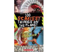 100 Scariest Things on the Planet