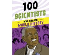 100 Scientists Who Shaped World History