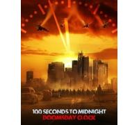 100 Seconds To Midnight: Doomsday Clock [Digital Video Disc]
