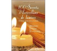 100 Secrets Merveilleux de lumière - Recettes pour tous les jours - Christophe Lombardi - Bussiere - broché - Essai
