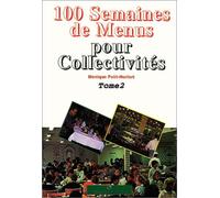 100 semaines de menus pour les collectivités, tome 2