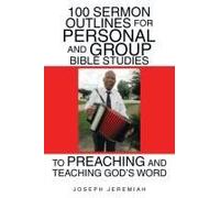 100 Sermon Outlines For Personal And Group Bible Studies To Preaching And Teaching God's Word
