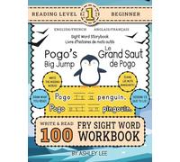 100 Sight Word Storybook Workbook, Pogo's Big Jump (Level Pre-1) Bilingual English/French Anglais/Français: Write Over 100 Fry Sight Words in English ... Read a Fun Story! 8.5"x11" (Index Included)