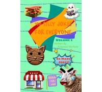 100 Silly Jokes For Everyone: Volume 1