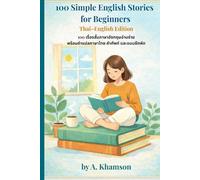 100 Simple English Stories for Beginners: Thai-English Edition