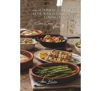 100 Slimming Chickens: Lose Weight Without Losing the Taste: Steamed, grilled, and light marinades... rediscovering fitness through pure culinary pleasure