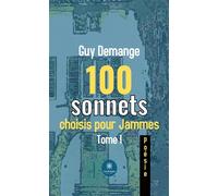 100 sonnets choisis pour Jammes Tome I - Guy Demange - Le Lys Bleu - broché - Poésie